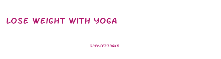 lose weight with yoga