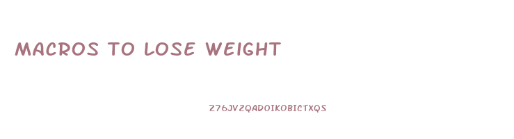 macros to lose weight