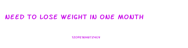 need to lose weight in one month