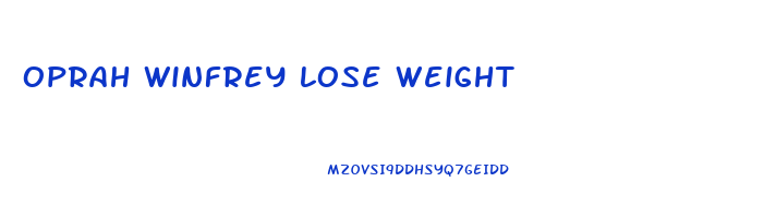 oprah winfrey lose weight