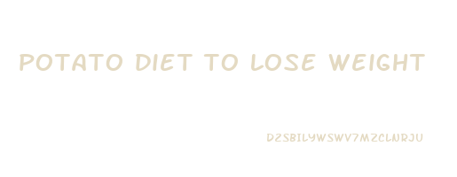 potato diet to lose weight