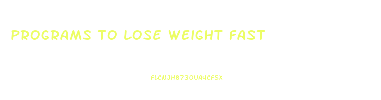 programs to lose weight fast