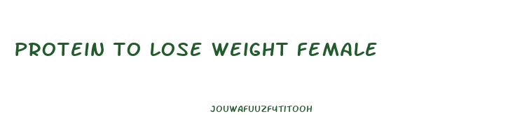 protein to lose weight female