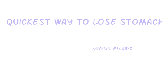 quickest way to lose stomach weight
