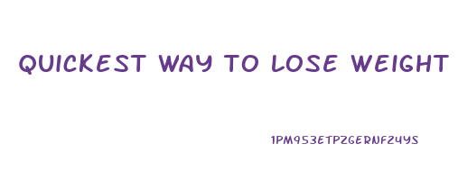 quickest way to lose weight in a month