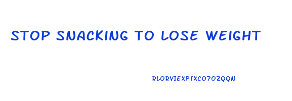 stop snacking to lose weight