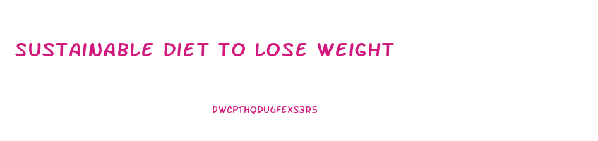 sustainable diet to lose weight