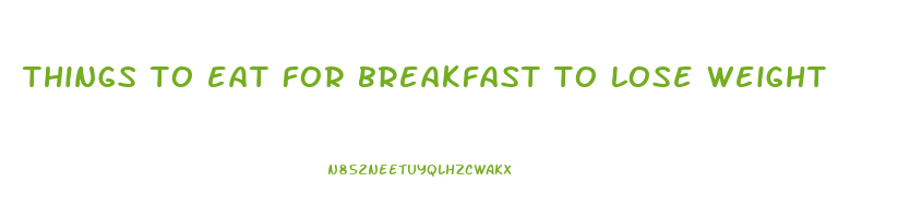 things to eat for breakfast to lose weight