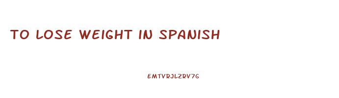to lose weight in spanish