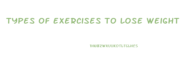 types of exercises to lose weight