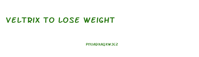 veltrix to lose weight