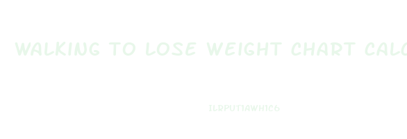 walking to lose weight chart calculator