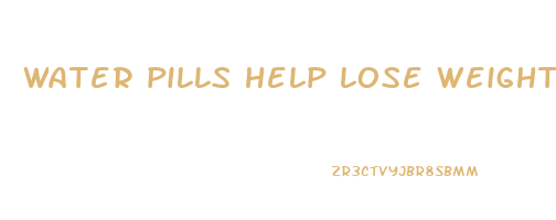 water pills help lose weight