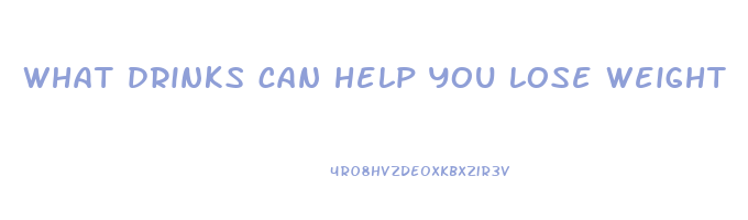 what drinks can help you lose weight