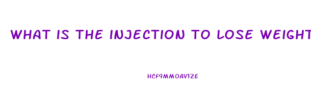 what is the injection to lose weight