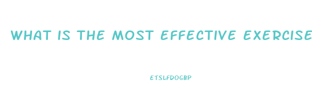 what is the most effective exercise to lose weight