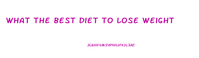 what the best diet to lose weight