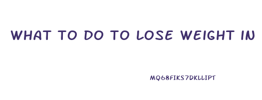 what to do to lose weight in 30 days