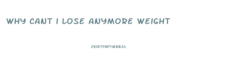 why cant i lose anymore weight