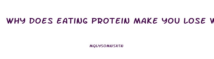 why does eating protein make you lose weight