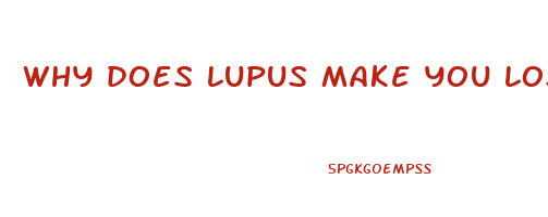 why does lupus make you lose weight