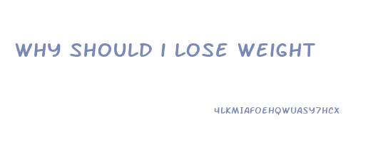 why should i lose weight