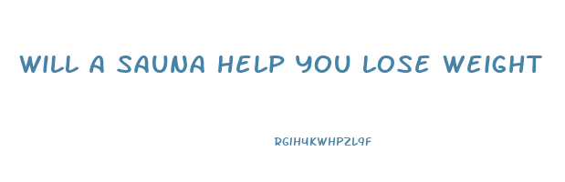 will a sauna help you lose weight