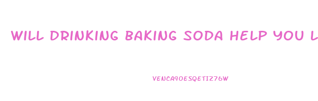 will drinking baking soda help you lose weight