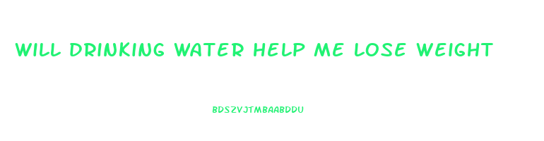 will drinking water help me lose weight