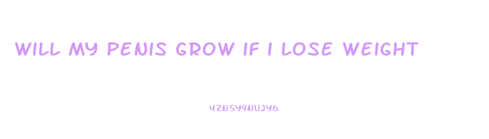 will my penis grow if i lose weight