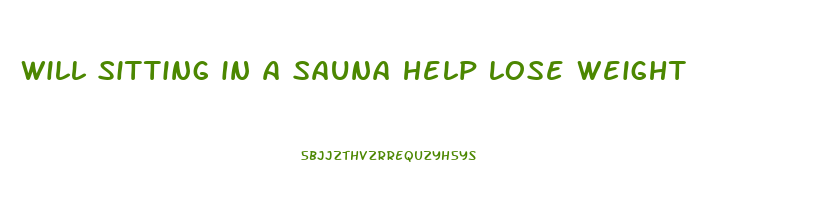 will sitting in a sauna help lose weight