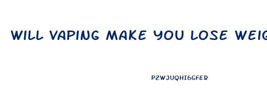 will vaping make you lose weight