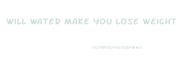 will water make you lose weight