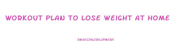 workout plan to lose weight at home