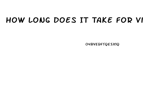 How Long Does It Take For Viagra To Work And How Long Does It Last