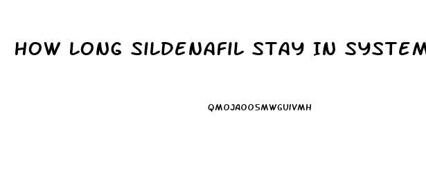 How Long Sildenafil Stay In System