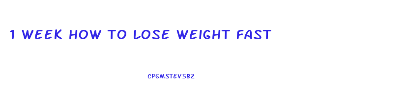 1 week how to lose weight fast