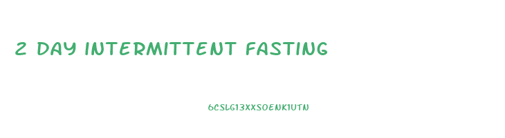 2 day intermittent fasting