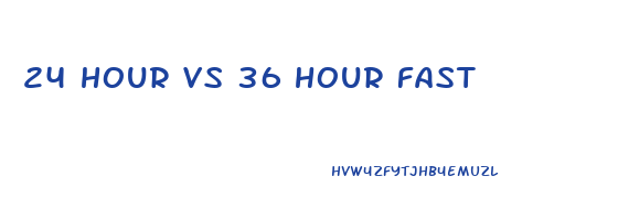 24 hour vs 36 hour fast