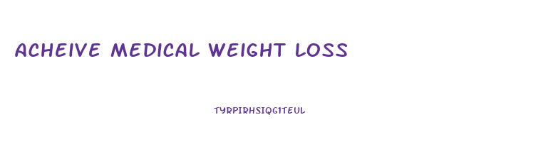 acheive medical weight loss