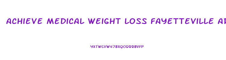 achieve medical weight loss fayetteville ar