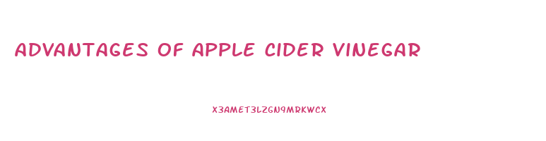 advantages of apple cider vinegar