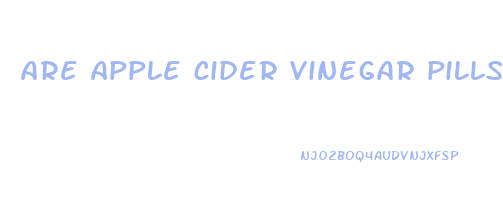 are apple cider vinegar pills effective
