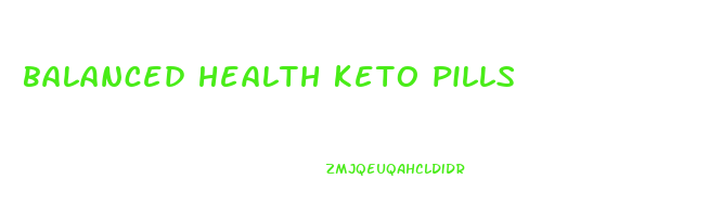 balanced health keto pills
