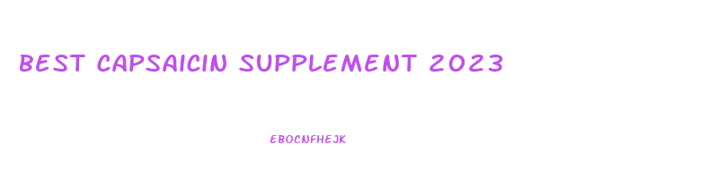 best capsaicin supplement 2023