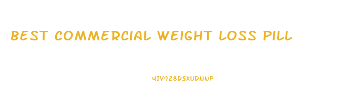 best commercial weight loss pill