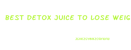 best detox juice to lose weight