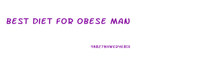 best diet for obese man