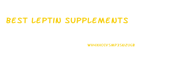 best leptin supplements