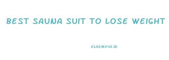 best sauna suit to lose weight